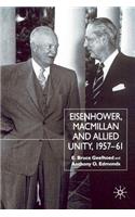 Eisenhower, MacMillan and Allied Unity, 1957-1961