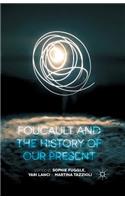 Foucault and the History of Our Present