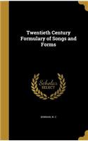 Twentieth Century Formulary of Songs and Forms