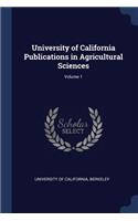 University of California Publications in Agricultural Sciences; Volume 1