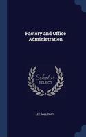 FACTORY AND OFFICE ADMINISTRATION