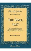 The Dart, 1937: The Annual Publication of the Dickinson Seminary and Junior College at Williamsport, Pennsylvania (Classic Reprint)