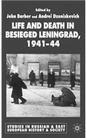 Life and Death in Besieged Leningrad, 1941-1944