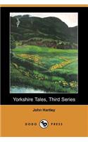 Yorkshire Tales, Third Series (Dodo Press)