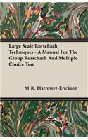 Large Scale Rorschach Techniques - A Manual For The Group Rorschach And Multiple Choice Test