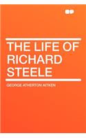 The Life of Richard Steele