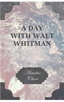 A Day With Walt Whitman: (English)