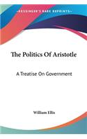 Politics Of Aristotle: A Treatise On Government