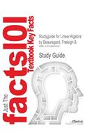 Studyguide for Linear Algebra by Beauregard, Fraleigh &, ISBN 9780201526752