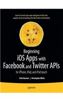 Beginning IOS Apps with Facebook and Twitter APIs