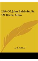Life Of John Baldwin, Sr. Of Berea, Ohio