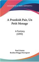 A Prankish Pair, Un Petit Menage