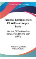 Personal Reminiscences Of William Cooper Parke