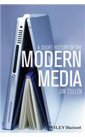 A Short History of the Modern Media