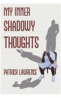 My Inner Shadowy Thoughts: (English)