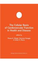 Cellular Basis of Cardiovascular Function in Health and Disease