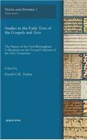 Studies in the Early Text of the Gospels and Acts: The Papers of the First Birmingham Colloquium on the Textual Criticism of the New Testament(1 Texts and Studies)