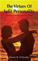 The Virtues Of Split Personality: Loved to and Beyond the Grave(English)