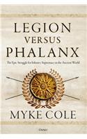Legion versus Phalanx: The Epic Struggle for Infantry Supremacy in the Ancient World