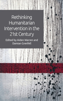 Rethinking Humanitarian Intervention in the 21st Century