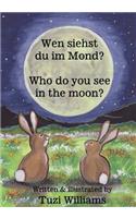 Wen Siehst Du Im Mond? Who Do You See in the Moon?