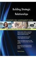 Building Strategic Relationships Complete Self-Assessment Guide
