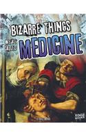 Bizarre Things We've Called Medicine