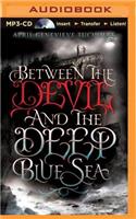 Between the Devil and the Deep Blue Sea