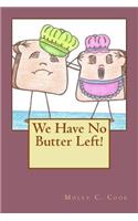 We Have No Butter Left!