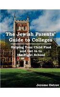 The Jewish Parents' Guide to Colleges: Helping Your Child Find and Get Into the Right College