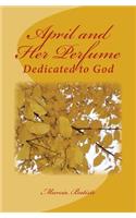 April and Her Perfume: Dedicated to God(English)