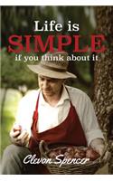 Life is simple, if you think about it.