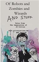 Of Robots and Zombies and Wizards and Stuff