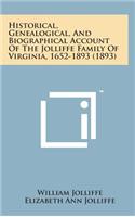 Historical, Genealogical, and Biographical Account of the Jolliffe Family of Virginia, 1652-1893 (1893)