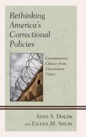 Rethinking America’s Correctional Policies