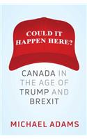 Could It Happen Here?: Canada in the Age of Trump and Brexit
