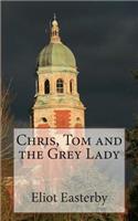 Chris, Tom and the Grey Lady