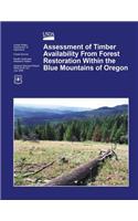 Assessment of Timber Availability From Forest Restoration Within the Blue Mountains of Oregon: (English)