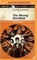 Wrong Goodbye