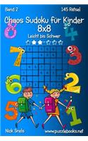 Chaos Sudoku für Kinder 8x8 - Leicht bis Schwer - Band 2 - 145 Rätsel: (2 Chaos Sudoku Für Kinder)