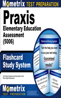 Praxis Elementary Education Assessment (5006) Flashcard Study System: Test Practice Questions and Exam Review for the Praxis Subject Assessments