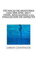 Tecnicas de Muestreo Con IBM SPSS, SAS y Stata. Aplicaciones a la Evaluacion de Impacto
