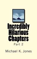 Incredibly Hilarious Chapters: Part 2