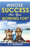Whose Success Are You Working For?