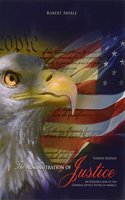 The Administration of Justice: An Introduction to the Criminal Justice System in America