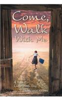 Come, Walk with Me: A Life Lived with Joy