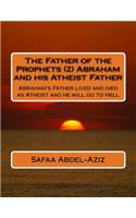 Father of the Prophets (2) Abraham and his Atheist Father