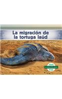 La Migración De La Tortuga Laúd/ Leatherback Turtle Migration: (La Migración Animal/ Animal Migration)