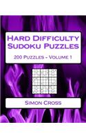 Hard Difficulty Sudoku Puzzles Volume 1: 200 Hard Sudoku Puzzles For Advanced Players