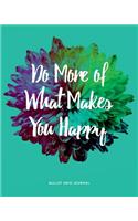 Bullet Grid Journal: Do More of What Makes You Happy: Flower, 150 Dot-Grid Pages, 8-X 10-